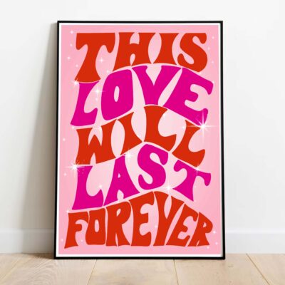 Poster "This Love Will Last Forever" dans cadre noir